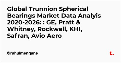 Global Trunnion Spherical Bearings Market Data Analyis 2020-2026: : GE ...