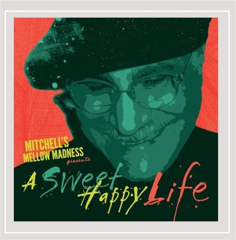 Sweet Happy Life: Mitchell Shedlarz, Dizzy Gillespie, Norman Gimbel ...