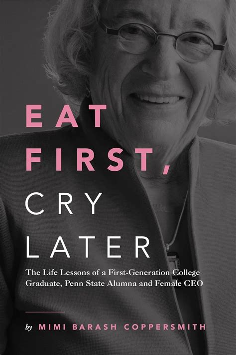 Eat First, Cry Later: The Life Lessons of a First-Generation College ...