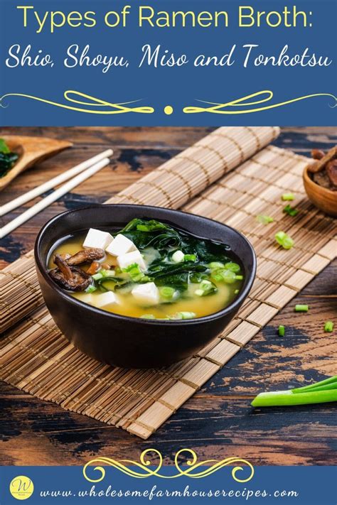 Types of Ramen Broth: Shio, Shoyu, Miso and Tonkotsu - Wholesome Farmhouse Recipes