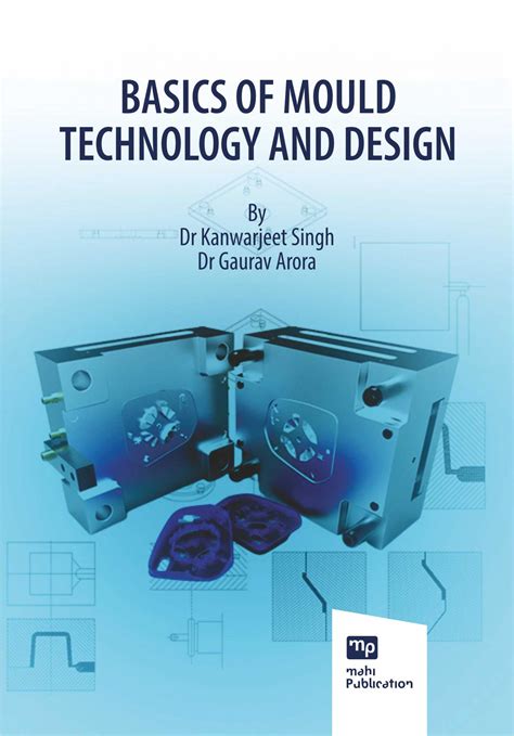 Basics of Mould Technology and Design | Dr Kanwarjeet Singh, Dr Gaurav ...