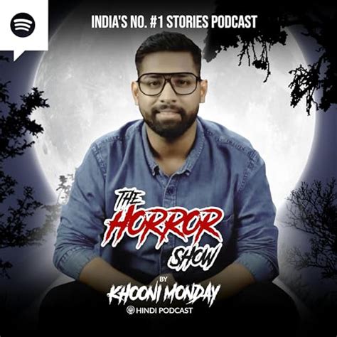 The Horror Show by Khooni Monday - Scary Stories in Hindi - Podcasts on ...
