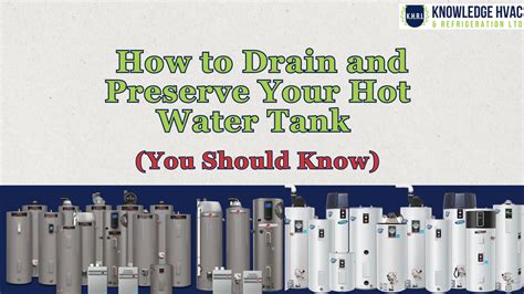 How to Properly Drain Your Hot Water Heater for Best Performance