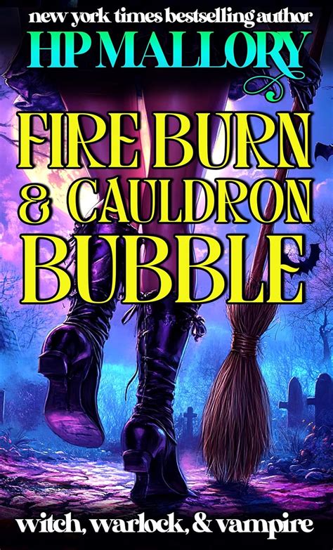 Fire Burn and Cauldron Bubble: A Witch Romance Series (Witch, Warlock ...