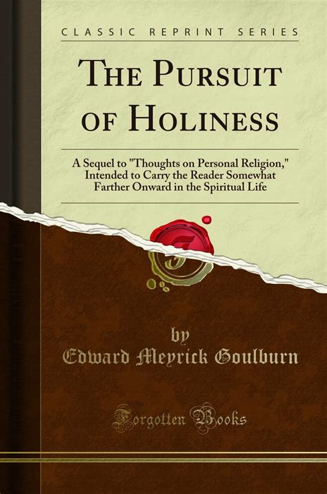 The Pursuit of Holiness: A Sequel to Thoughts on Personal Religion ...