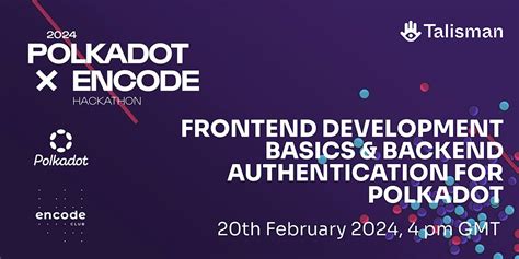 Encode x Polkadot Hackathon: Frontend Dev Basics & Backend ...