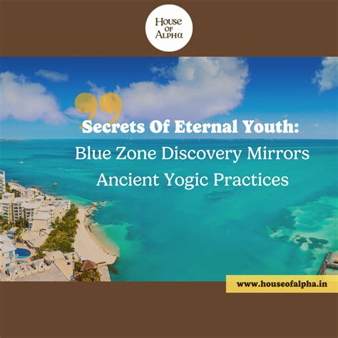 Secrets Of Eternal Youth: Blue Zone Discovery Mirrors Ancient Yogic ...