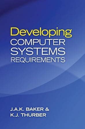 Developing Computer Systems Requirements eBook : Baker, J. A. K ...