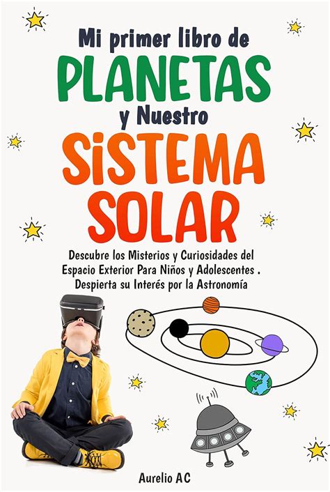 Mi primer libro de los Planetas y Nuestro Sistema Solar. Descubre los ...