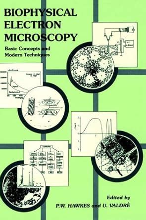 Buy Biophysical Electron Microscopy: Basic Concepts and Modern ...