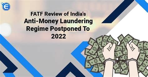 FATF Review of India's Anti-Money Laundering regime postponed to 2022
