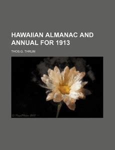 Hawaiian Almanac and Annual for 1913: Buy Hawaiian Almanac and Annual ...