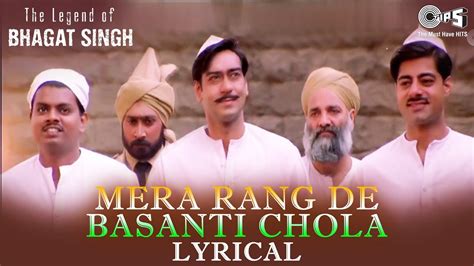 Mera Rang De Basanti Chola - Lyrical | The Legend Of Bhagat Singh ...