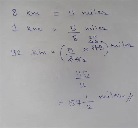 5 miles is 8km convert 92 km into miles - Brainly.in