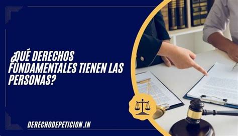 ¿QUÉ DERECHOS FUNDAMENTALES TIENEN las PERSONAS? DESCÚBRELOS
