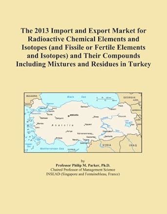 The 2013 Import and Export Market for Radioactive Chemical Elements and ...