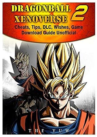Buy Dragonball Xenoverse 2 Cheats, Tips, DLC, Wishes, Game Download ...