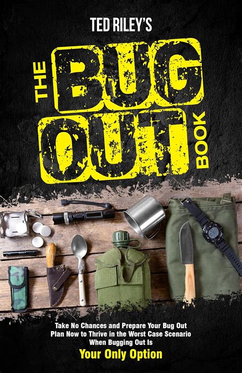 The Bug Out Book: Take No Chances and Prepare Your Bug Out Plan Now to ...