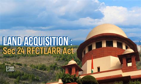 Land Acquisition | Once Proceedings Under 1894 Act Are Held To Be Valid ...