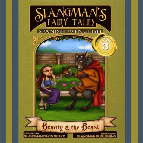 Slangman's Fairy Tales: Spanish to English, Level 3 - Beauty and the ...