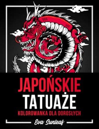 Buy Japońskie Tatuaże Kolorowanka Dla Doroslych Book Online at Low ...