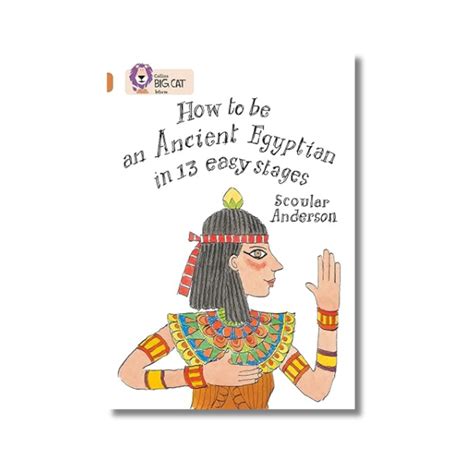 How to Be an Ancient Egyptian in 13 Easy Stages By Collins Big Cat ...