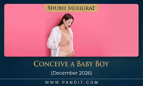 Shubh Muhurat To Conceive A Baby Boy December 2026 - Pandit.com