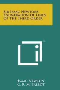 Sir Isaac Newtons Enumeration of Lines of the Third Order: Buy Sir ...