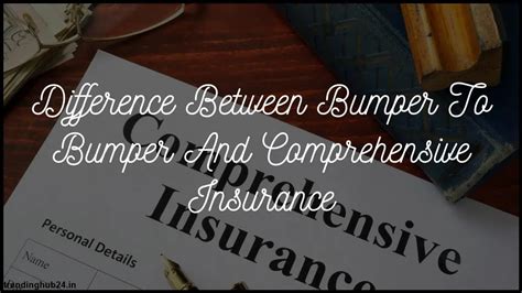 Difference Between Bumper To Bumper And Comprehensive Insurance