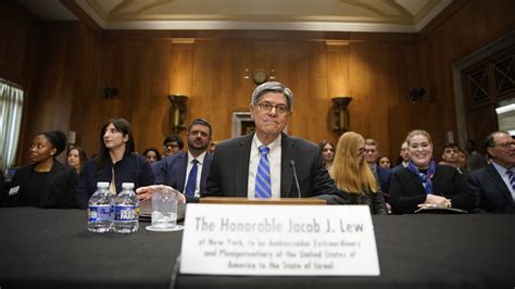 Jacob Lew, Biden Nominee for Ambassador to Israel, Is Grilled by ...
