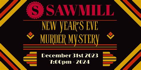 New Years Eve M**der Mystery Dinner, Sawmill Prime Rib & Steak House ...