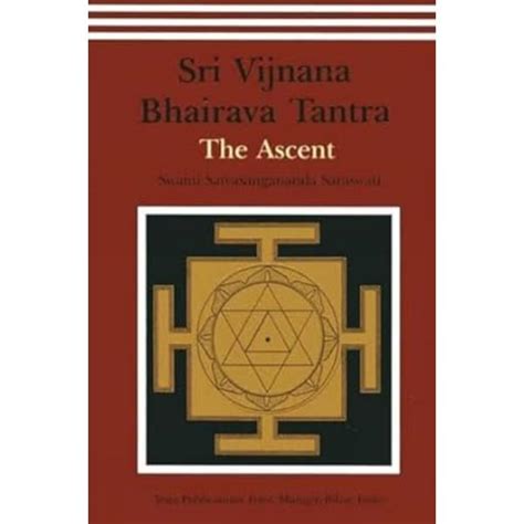 Sri Vijnana Bhairava Tantra - The Ascent - English | by Saraswati Saty