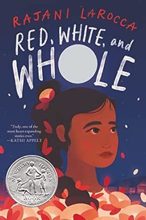 Red, White, and Whole: A Newbery Honor Award Winner : LaRocca, Rajani ...