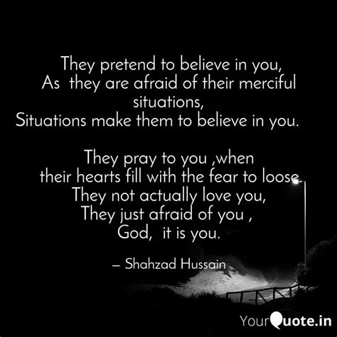 They pretend to believe ... | Quotes & Writings by Shahzad Hussain ...