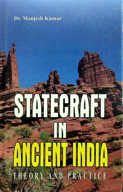 STATECRAFT IN ANCIENT INDIA : Theory and Practice : Dr. Manjesh Kumar ...