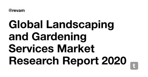 Global Landscaping and Gardening Services Market Research Report 2020 ...