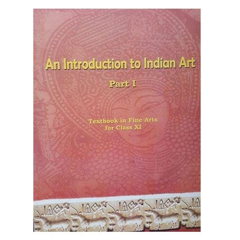 An Introduction to Indian Art Part - I | Textbook For Class 11th | By ...
