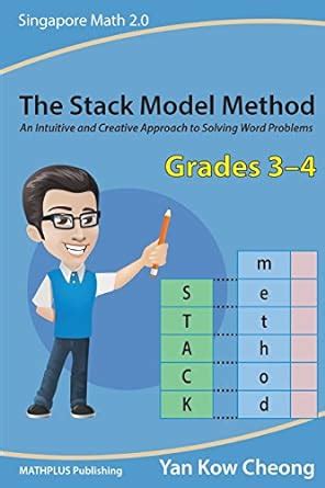 Buy The Stack Model Method (Grades 3-4): An Intuitive and Creative ...