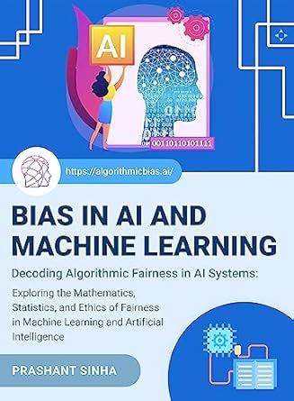 Bias in AI and Machine Learning: Decoding Algorithmic Fairness in AI ...