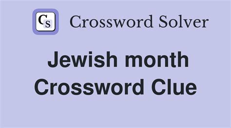Jewish month - Crossword Clue Answers - Crossword Solver
