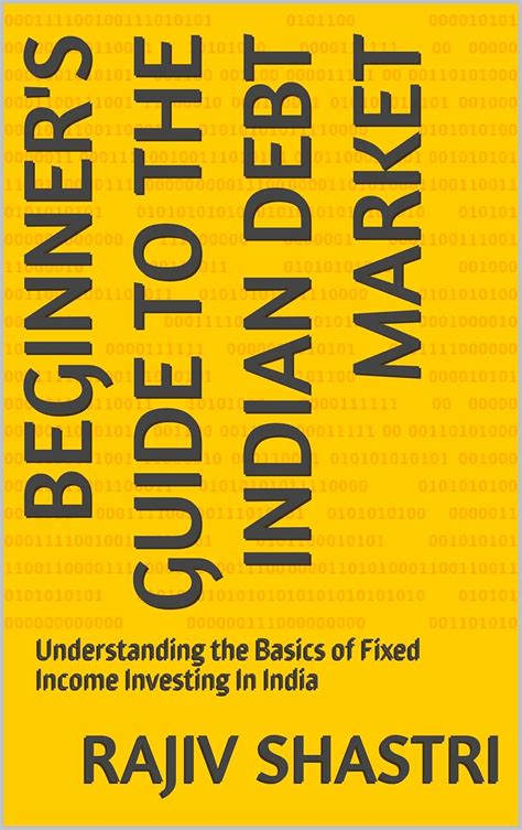 Beginner's Guide to the Indian Debt Market: Understanding the Basics of ...