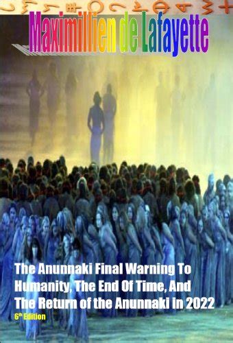 The Anunnaki Final Warning to Humanity, the End of Time, and the Return ...