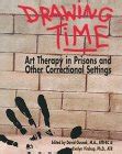 Buy Drawing Time: Art Therapy in Prisons and Other Correctional ...