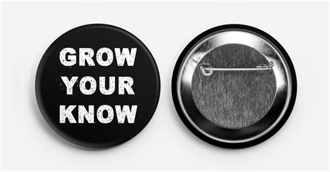 Grow Your Know 2.25" Button by groundh0g | 57 mm Round badges | Sticker ...