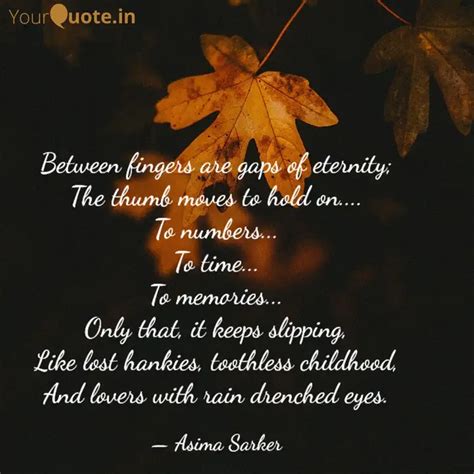 Between fingers are gaps ... | Quotes & Writings by Asima Sarker ...