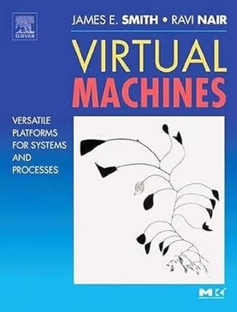 Buy Virtual Machines: Versatile Platforms for Systems and Processes ...