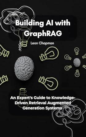 Building AI with GraphRAG: An Expert’s Guide to Knowledge-Driven ...
