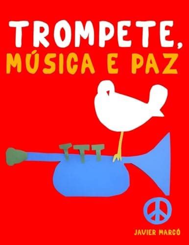Buy Trompete, Música e paz: 10 peças fáciles para o Trompete livro para ...