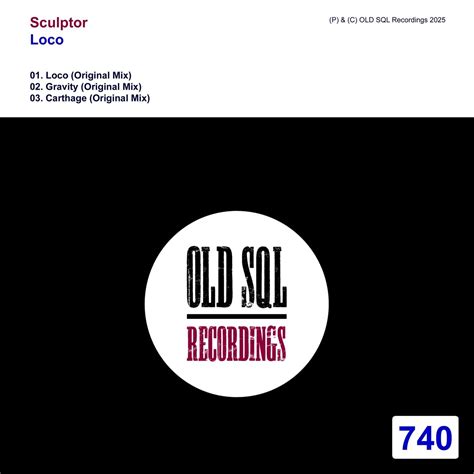 Sculptor - Loco [OLD SQL Recordings] | Music & Downloads on Beatport