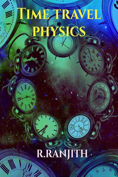 Time travel Physics : Ranjith R: Amazon.in: Books